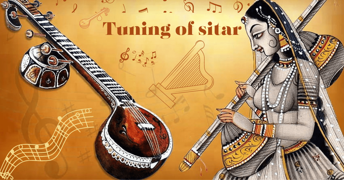 Sitar Tuning: A Comprehensive Guide to Kharaj Pancham Tuning