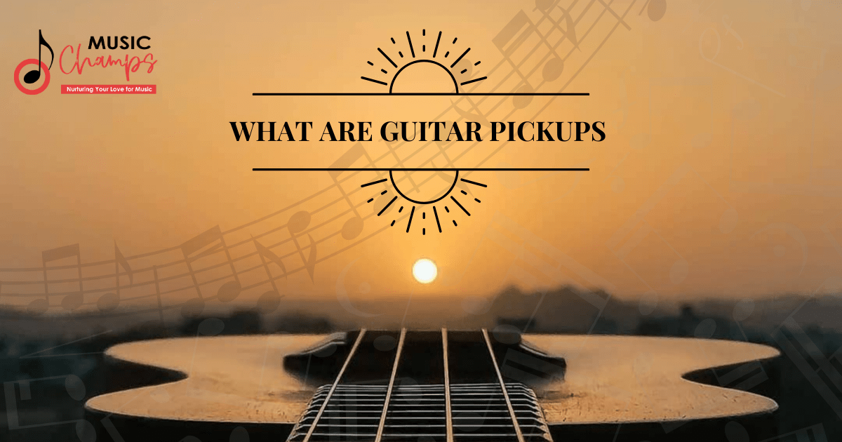 Guitar Pickups: What it is, types, pickup configurations and more